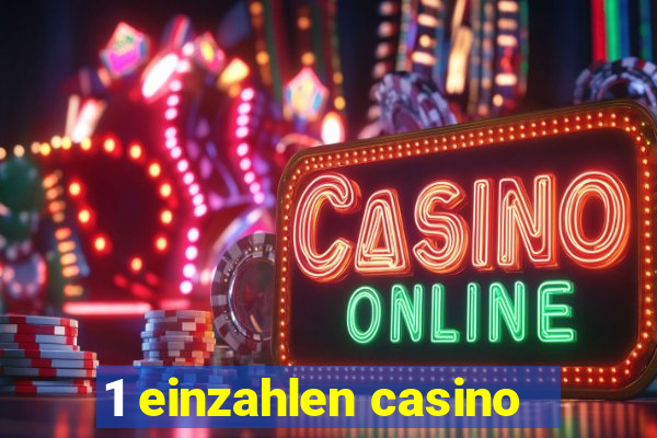 1 einzahlen casino