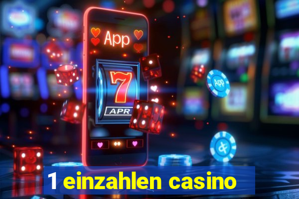 1 einzahlen casino