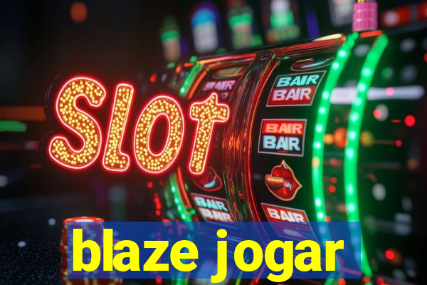 blaze jogar