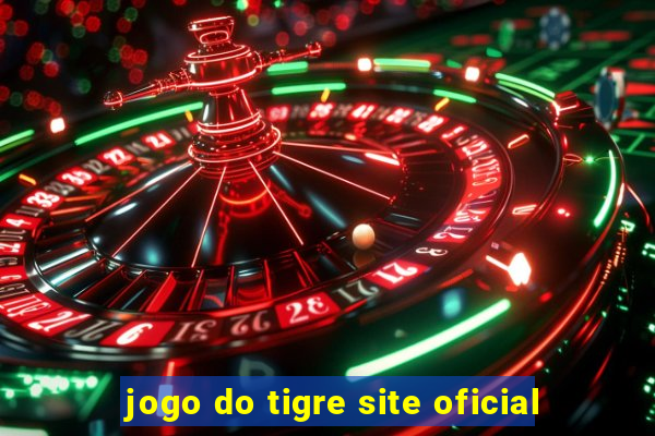 jogo do tigre site oficial