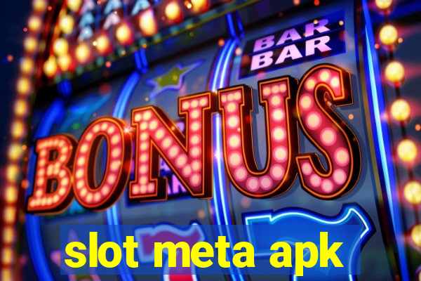 slot meta apk