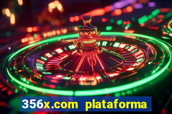 356x.com plataforma de jogos