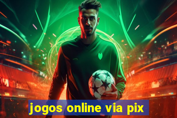 jogos online via pix