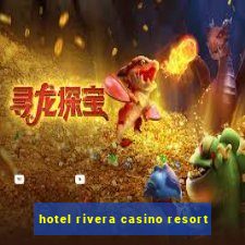 hotel rivera casino resort