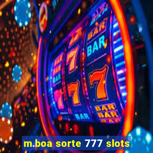 m.boa sorte 777 slots