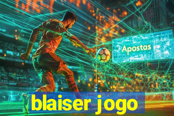 blaiser jogo