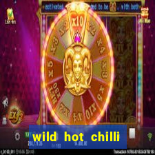 wild hot chilli reels slot