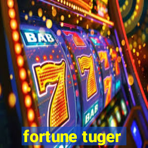 fortune tuger