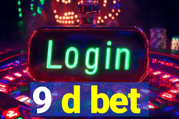 9 d bet