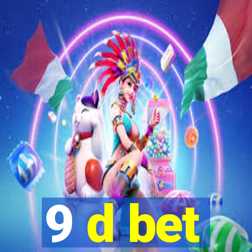 9 d bet