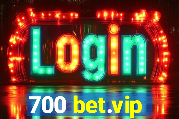 700 bet.vip