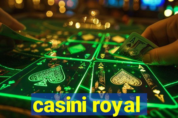 casini royal