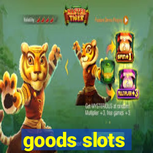 goods slots