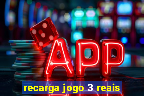 recarga jogo 3 reais