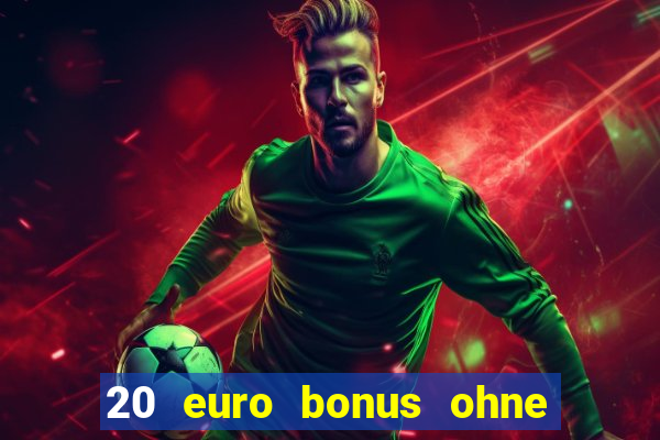 20 euro bonus ohne einzahlung casino 2024