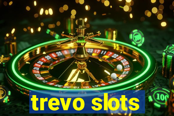 trevo slots