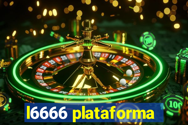 l6666 plataforma