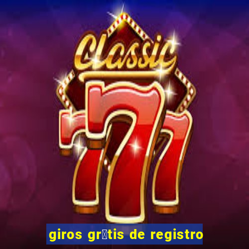 giros gr谩tis de registro