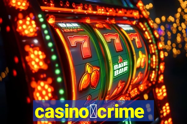 casino茅crime