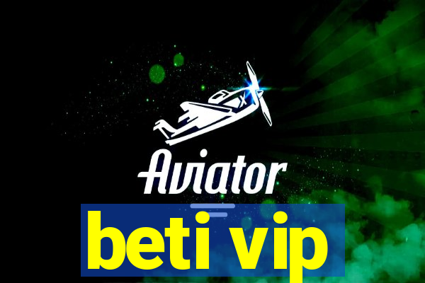 beti vip