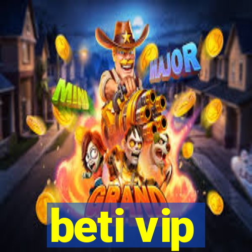 beti vip