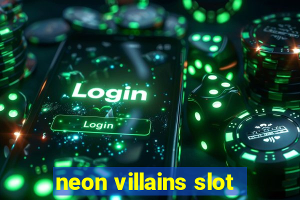 neon villains slot