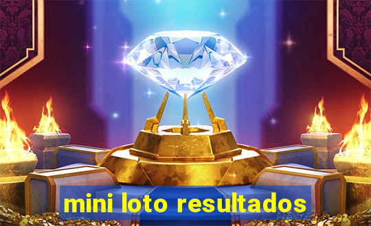 mini loto resultados