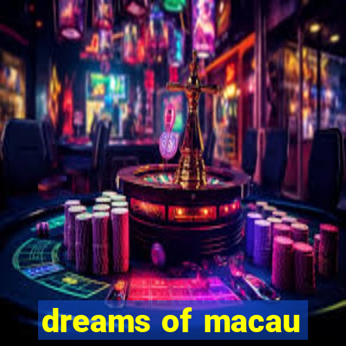 dreams of macau