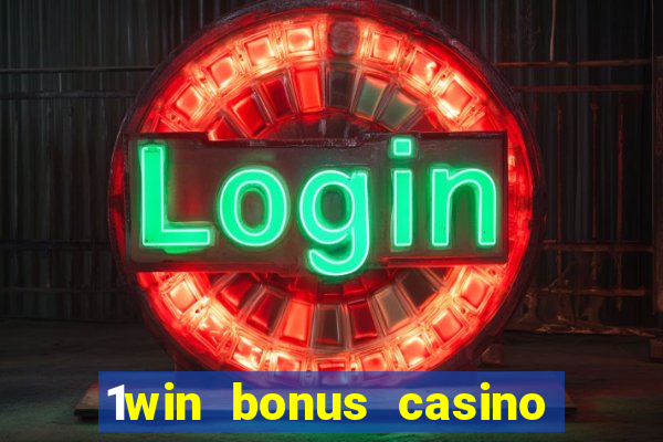 1win bonus casino how to use