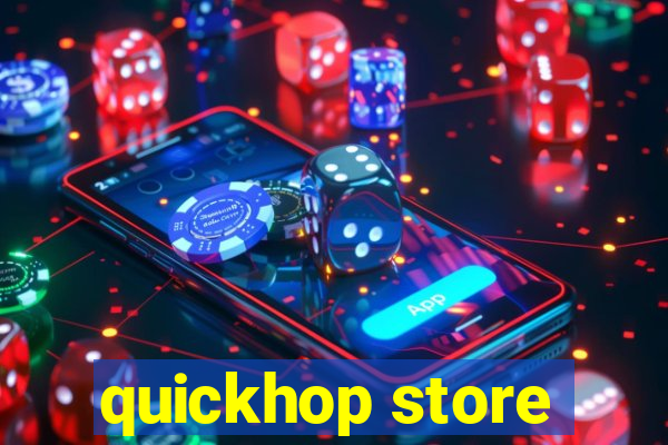 quickhop store