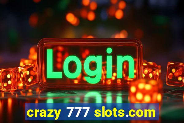 crazy 777 slots.com