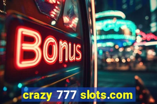 crazy 777 slots.com