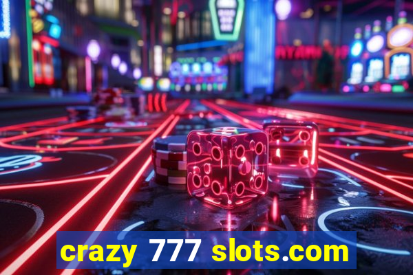 crazy 777 slots.com