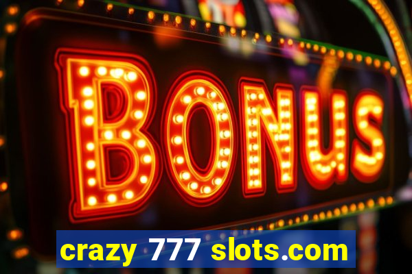 crazy 777 slots.com