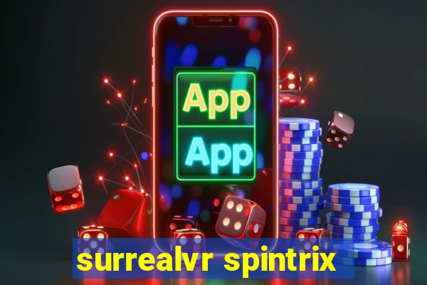 surrealvr spintrix