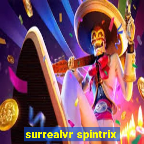 surrealvr spintrix