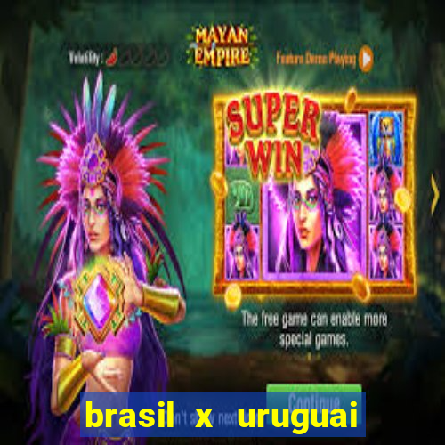 brasil x uruguai ao vivo multicanais