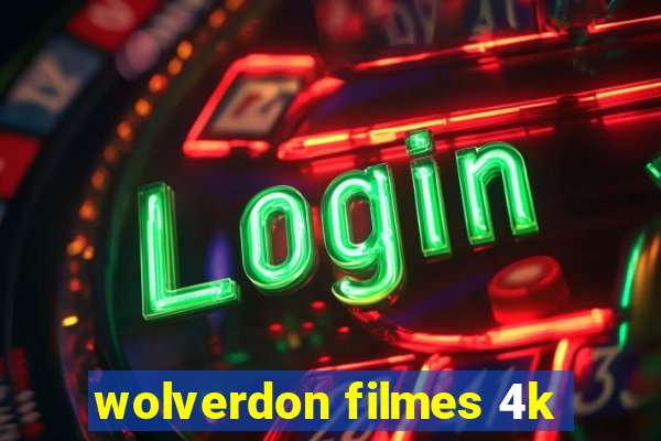 wolverdon filmes 4k