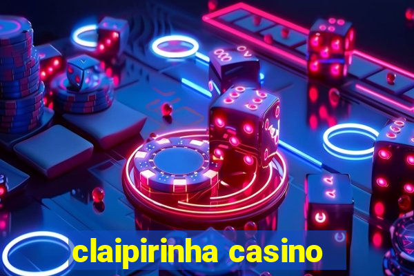 claipirinha casino