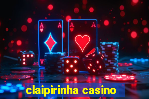 claipirinha casino