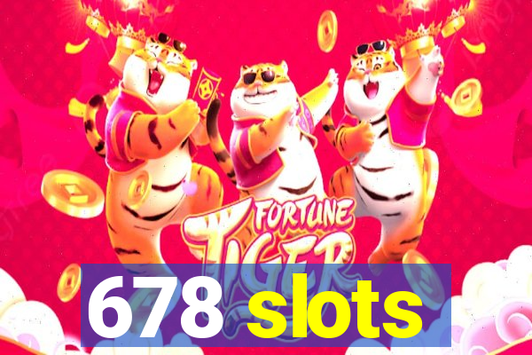 678 slots