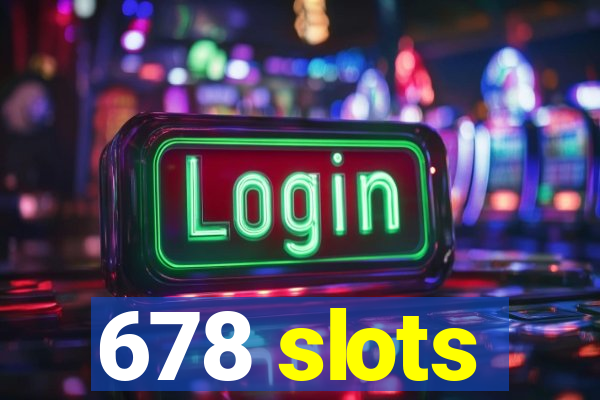 678 slots