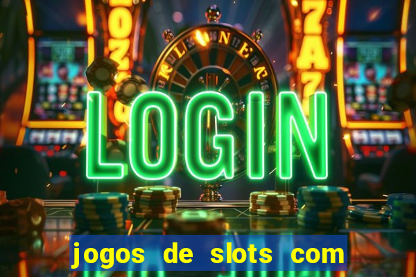 jogos de slots com bonus sem deposito