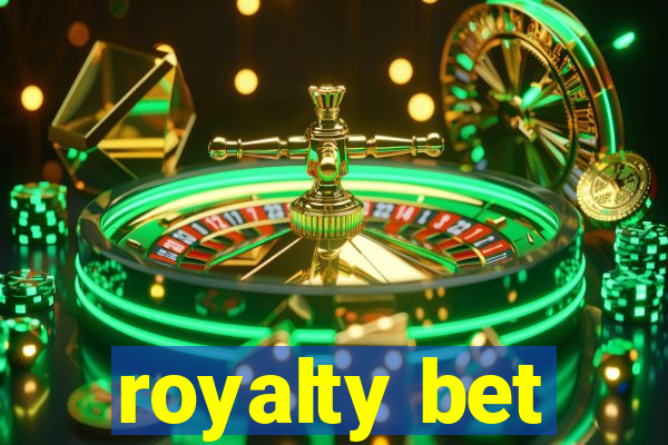 royalty bet