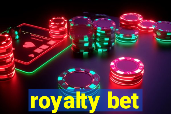 royalty bet