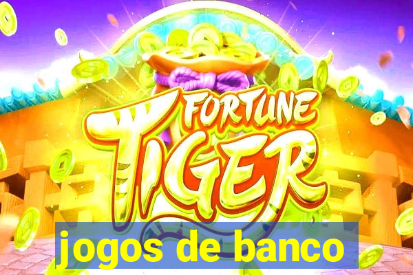 jogos de banco