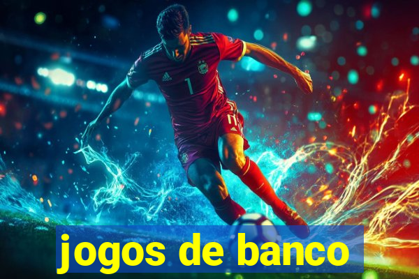 jogos de banco