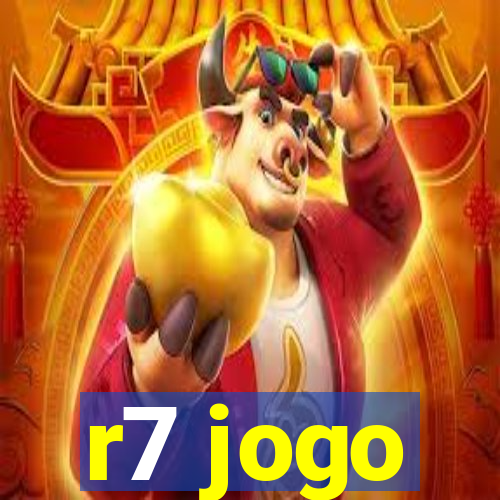 r7 jogo