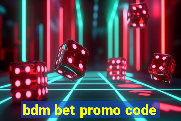 bdm bet promo code