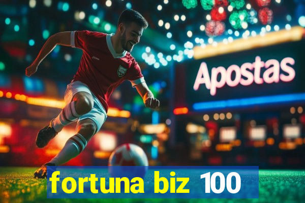 fortuna biz 100